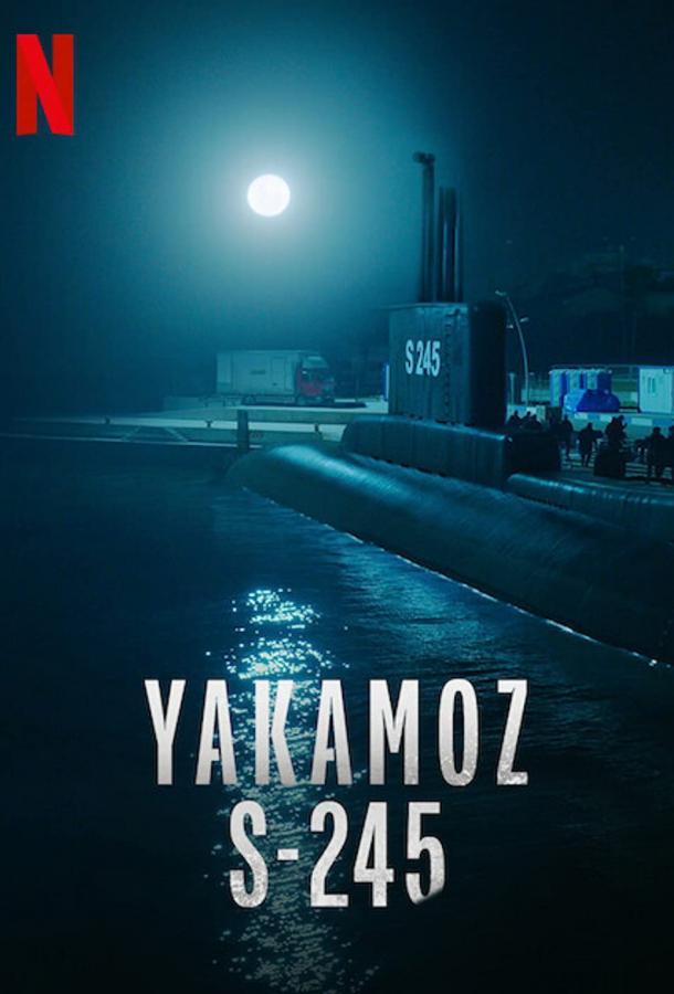 Подводная лодка Yakamoz S-245 1 Сезон poster